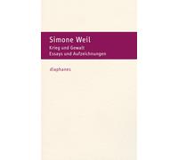 Simone Weil Krieg und Gewalt: Essays und Aufzeichnungen (Tascabile)
