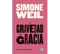 Simone Weil La gravedad y la gracia (Tascabile)