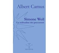 Simone Weil. La solitudine dei precursori