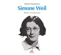 Simone Weil. Mistica e rivoluzionaria - 2001 - Paoline Editoriale