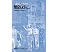 Simone Weil. Per una decostruzione religiosa del soggetto moderno