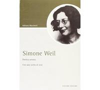 Simone Weil. Poetica attenta. Con una scelta di testi