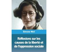 Simone Weil Réflexions sur les causes de la liberté et de l'oppressi (Tascabile)