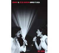 SIMONE & ZELIA DUNCAN - AMIGO Ã‰ CASA-DVD - [1 DVD]