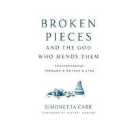 Simonetta Carr Broken Pieces and the God Who Mends Them (Tascabile)