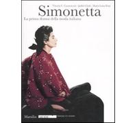Simonetta. La prima donna della moda italiana. Catalogo della mostra (Fire...