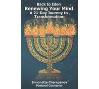 Simonette Chere Back to Eden Renewing Your Mind: A 21-Day Journey to (Tascabile)