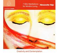 Simonette Vaja 7 Mini Meditations for Mindful Living: Creativity and Contem (CD)