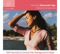 Simonette Vaja - Pain Free : Self Hypnosis for Chronic Pain Management and Relief