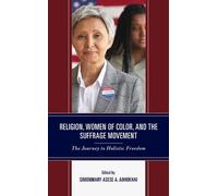 SimonMary Asese A. Aih Religion, Women of Color, and the Suffrage Mo (Tascabile)