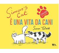 Simon's cat. È una vita da cani