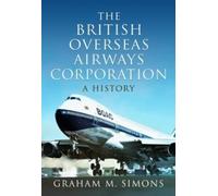 Simons, Graham M The British Overseas Airways Corporation (Copertina rigida)