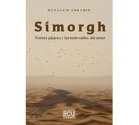 Simorgh. Treinta pájaros y los siete valles del amor: 1