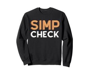 Simp Check - Simping Eboy - Egirls Kawaii Gamer Meme Simps Felpa