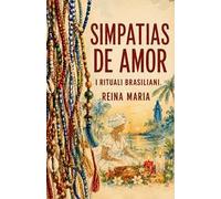 Simpatias de amor. I rituali brasiliani