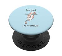 Simpatica ballerina grafica per amanti dei gatti troppo stanchi per tendus ballerina PopSockets PopGrip Adesivo