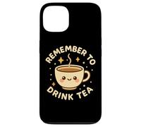 Simpatica tazza da tè divertente con scritta "Remember to Drink Tea" Custodia per iPhone 13