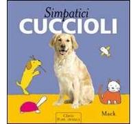Simpatici cuccioli. Ediz. illustrata