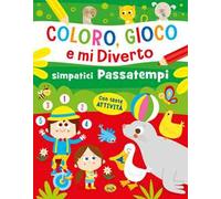 Simpatici passatempi. Coloro, gioco e mi diverto. Ediz. a colori