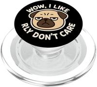 Simpatico carlino con scritta "Wow, I Like Really Don't Care" PopSockets PopGrip per MagSafe