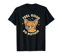 Simpatico Personaggio Chihuahua Feel Good Do Nothin Maglietta