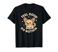 Simpatico Personaggio Chihuahua Feel Good Do Nothin Maglietta