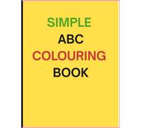 SIMPLE ABC COLOURING BOOK: Alphabet ABC