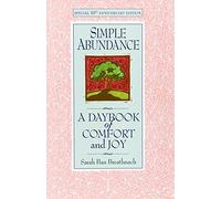 Simple Abundance: the uplifting and inspirational day by day guide to