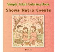 Simple Adult Coloring Book/Showa Retro Events: Serene Japanese nostalgia/A Journey Through Seasons and Memories/Beginner-friendly line art/Stress relief/A journey back to the Showa era