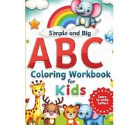 Simple and Big ABC Coloring Workbook for kids: Fun and Easy Alphabet Coloring Pages for Toddlers and Preschoolers to Learn Letters A-Z