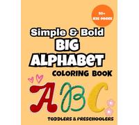 Simple and Bold: Big Alphabet: Big Alphabet Coloring Book Kawaii ABCs for Toddlers: Extra Thick Lines, Easy Pictures for Kids Ages 1-4 to Learn Letters and Build Motor Skills