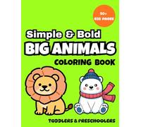 Simple and Bold: Big Animals: A Simple & Bold Coloring Book for Toddlers, Easy and Cute Animal Friends (Bold & Easy Coloring Series)