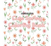 Simple and Cute Spring Coloring Book: 20+ coloring pages for all ages