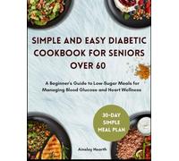 SIMPLE AND EASY DIABETIC COOKBOOK FOR SENIORS OVER 60