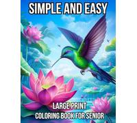 Simple And Easy Large Print Coloring Book For Senior: 100 Page large print coloring book Beautiful Designs Easy Large Print 50 Coloring Pages for Seniors, Beginners, Women.
