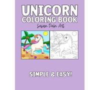 Simple and Easy Unicorn Coloring Book: A Fun and Magical Coloring Adventure for Kids and Adults: 16 Cute and Whimsical Unicorn Coloring Pages with ... Bleed-Through - Perfect for Girls and Boys