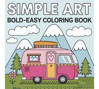 Simple Art Coloring Book for Adults & Teens - Bold and Easy Designs for Relaxation,Stress-Relieving Patterns with Thick Lines (One-Sided Pages)