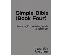 Simple Bible (Book Four): Proverbs, Ecclesiastes, Isaiah & Jeremiah