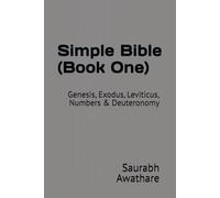 Simple Bible (Book One): Genesis, Exodus, Leviticus, Numbers & Deuteronomy: 1