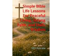 Simple Bible Life Lessons For Peaceful Living, Strong Faith, and Daily Wisdom
