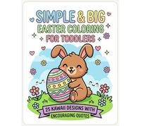 Simple & Big Easter Coloring for Toddlers: 25 Kawaii Designs with Encouraging Quotes