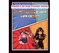 SIMPLE BLANK COMIC BOOK: Write and Draw Your Own Comics