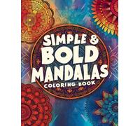 Simple & Bold Mandalas Coloring Book: Easy-to-Color Mandalas for Relaxation and Stress Relief