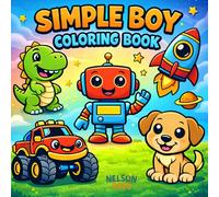 Simple Boy Coloring Book for Kids Ages 4-8: Bold and Easy Designs for Relaxation, Mindfulness and Stress-Relief