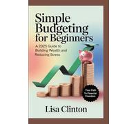 Simple Budgeting for Beginners: A 2025 Guide to Building Wealth and Reducing Stress