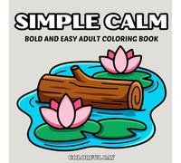 Simple Calm Bold and Easy Adult Coloring Book