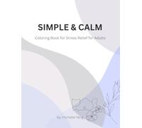 Simple & Calm Coloring Book: 40 Relaxing Designs for Stress Relief and Mindful Coloring