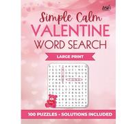 Simple Calm Word Search: Valentine: Large Print | 8.5x11 | 100 Puzzles | Solutions Included