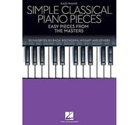 Simple Classical Piano Pieces: Easy Piano: Easy Pieces from the masters