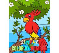 Simple Color By Number: 101 Page Large Print Color By Number Simple Coloring Book with Flowers, Birds, Butterflies, Nature, Landscapes, Animals and More (New Easy Coloring Pages)